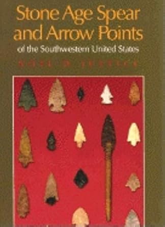 stone age spear and arrow points of the southwestern united states 1st edition noel d justice 025333912x,