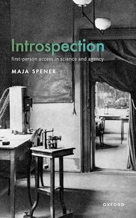 introspection first person access in science and agency 1st edition maja spener 0198867441, 978-0198867449