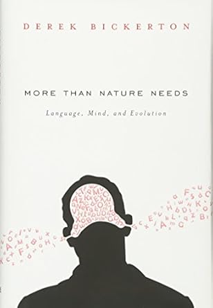 more than nature needs language mind and evolution 1st edition derek bickerton 0674724909, 978-0674724907