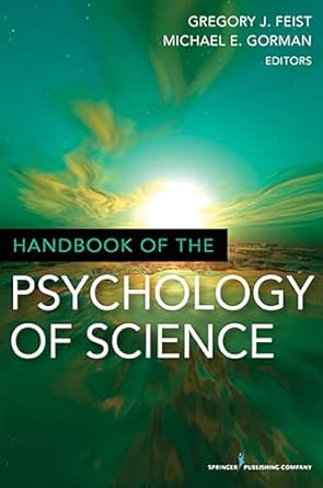 handbook of the psychology of science 1st edition gregory feist phd ,michael gorman phd 0826106234,