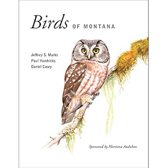 birds of montana 1st edition jeffrey s marks ,paul hendricks ,daniel casey ,albert earl gilbert ,shawneen e