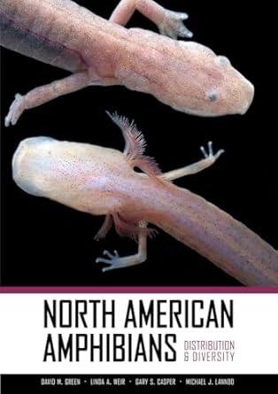 north american amphibians distribution and diversity 1st edition david m green ,linda a weir ,gary s casper