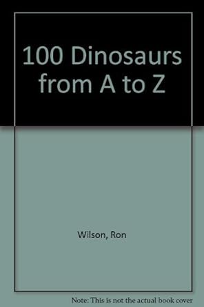 100 dinosaurs a to z 1st edition ron wilson 0448189925, 978-0448189925