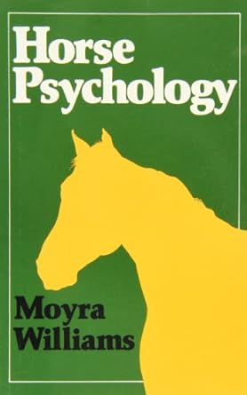 horse psychology 1st edition moyra williams 0851312381, 978-0851312385