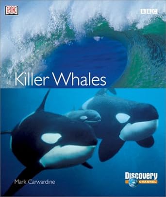 killer whales 1st edition dk publishing ,mark carwardine 0789482665, 978-0789482662