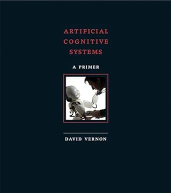 artificial cognitive systems a primer 1st edition david vernon 0262028387, 978-0262028387