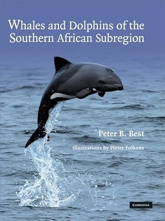 whales and dolphins of the southern african subregion 1st edition peter b best ,isabelle ansorge ,johann