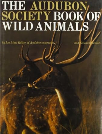 the audubon society book of wild animals 1st edition edward line, les ricciuti 0810906708, 978-0810906709