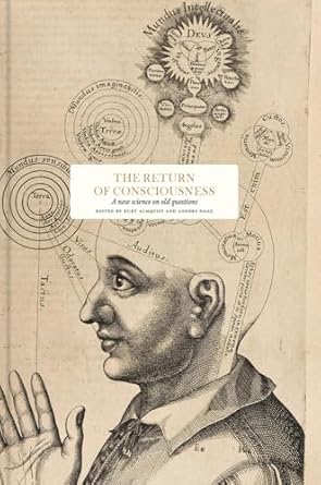 the return of consciousness a new science on old questions 1st edition anders haag ,anil k seth ,thomas nagel