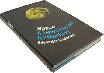 space a new direction for mankind 1st edition edward lindaman 0060652462, 978-1199314925
