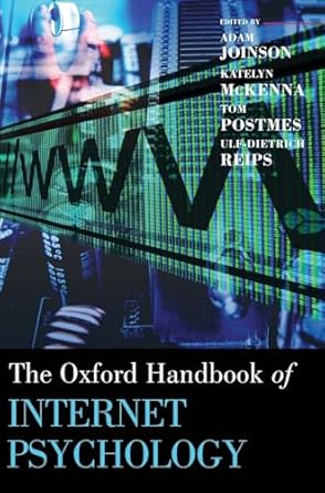 oxford handbook of internet psychology 1st edition adam joinson ,katelyn mckenna ,tom postmes ,ulf dietrich