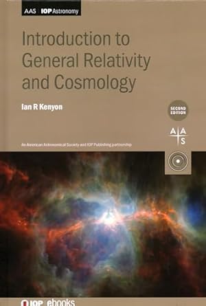introduction to general relativity and cosmology 1st edition ian r kenyon 0750337613, 978-0750337618