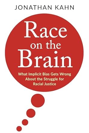 race on the brain what implicit bias gets wrong about the struggle for racial justice 1st edition jonathan