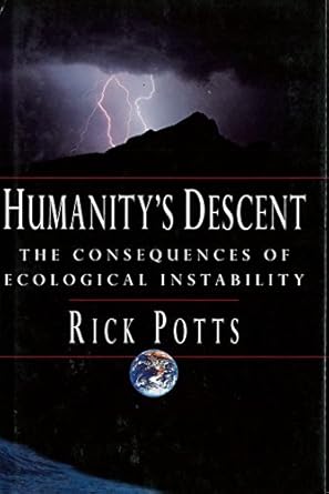 humanitys descent the consequences of ecological instability 1st edition richard potts 0688104703,