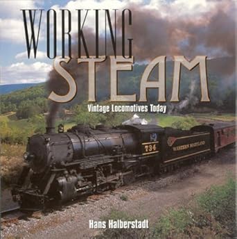 working steam vintage locomotives today 1st edition hans halberstadt 1567997767, 978-1567997767