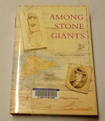 among stone giants the life of katherine routledge and her remarkable to easter island 1st edition jo anne