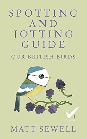 our british birds spotting and jotting guide 1st edition matt sewell 0091960002, 978-0091960001