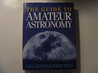 the guide to amateur astronomy 1st edition jack newton ,philip teece 0521340284, 978-0521340281