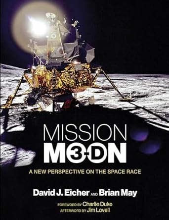 mission moon 3 d a new perspective on the space race 1st edition david j eicher ,brian may ,charlie duke