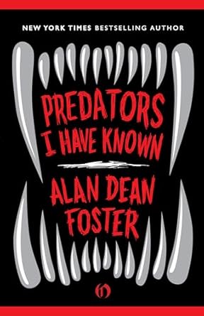 predators i have known 1st edition alan dean foster 1480480452, 978-14804804521480480452,978-1480480452
