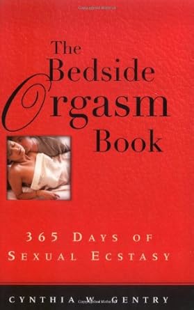 the bedside orgasm book 365 days of sexual ecstasy 1st edition cynthia w gentry 1592331017, 978-1592331017