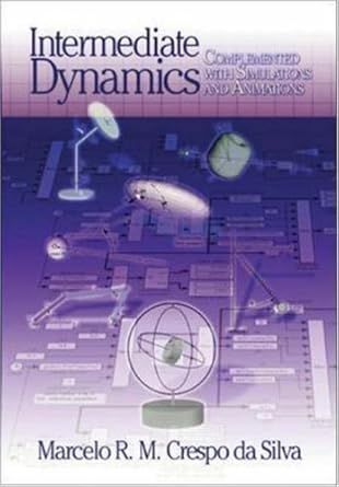 intermediate dynamics for engineers complemented with simulations and animations 1st edition marcelo crespo