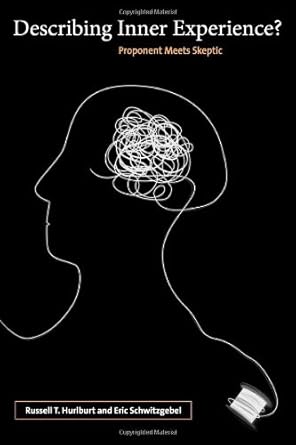 describing inner experience proponent meets skeptic 1st edition russell t hurlburt ,eric schwitzgebel