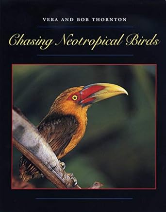 chasing neotropical birds 1st edition bob thornton ,vera thornton 0292705891, 978-0292705890