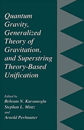 quantum gravity generalized theory of gravitation and superstring theory based unification 1st edition behram