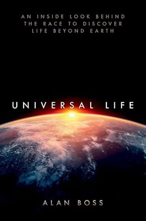 universal life an inside look behind the race to discover life beyond earth 1st edition alan boss 0190864052,