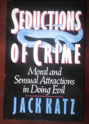 seduction of crime 1st edition richard katz 0465076157, 978-0465076154
