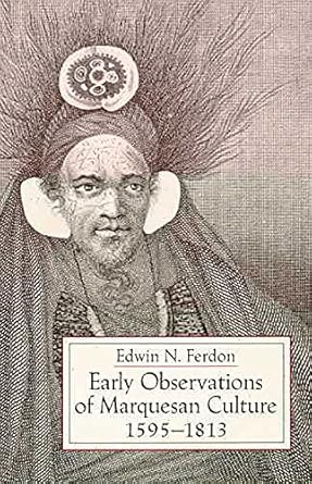 early observations of marquesan culture 1595 1813 1st edition edwin n ferdon 0816513910, 978-0816513918