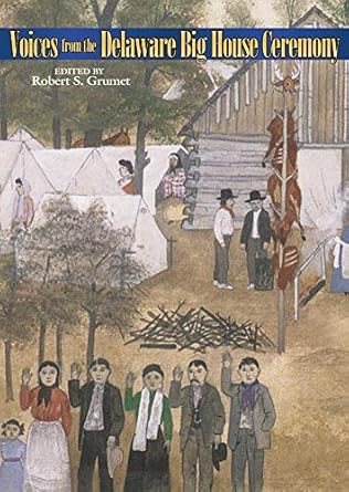 voices from the delaware big house ceremony 1st edition robert s grumet 0806133600, 978-0806133607