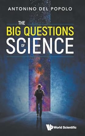big questions of science the 1st edition antonino del popolo 9811294070, 978-9811294075