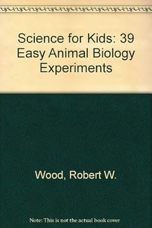 39 easy animal biology experiments 1st edition robert w wood ,steve hoeft 0830635947, 978-0830635948