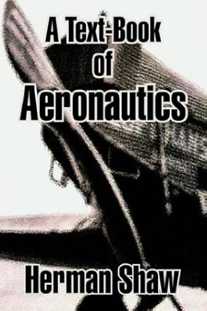 a text book of aeronautics 1st edition herman shaw 1410207331, 978-1410207333