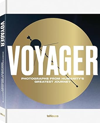 voyager photographs from humanitys greatest journey 1st edition jens bezemer ,joel meter ,simon phillipson