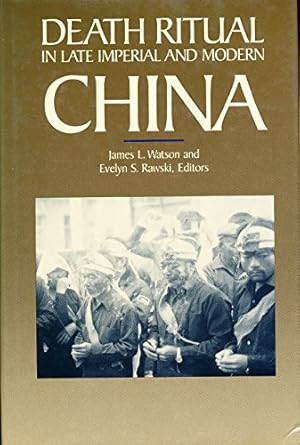 death ritual in late imperial and modern china 1st edition james l watson ,evelyn s rawski 0520060814,