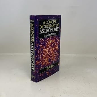 a concise dictionary of astronomy 1st edition jacqueline mitton 0198539673, 978-0198539674
