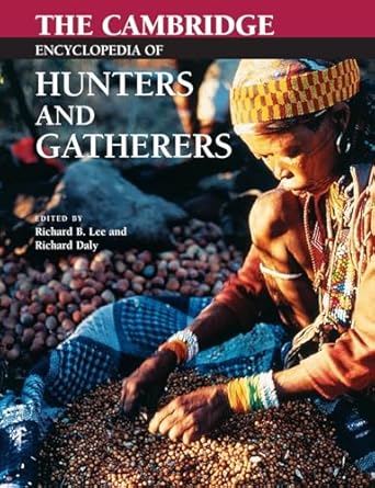 the cambridge encyclopedia of hunters and gatherers 1st edition richard lee 0521609194, 978-0521609197