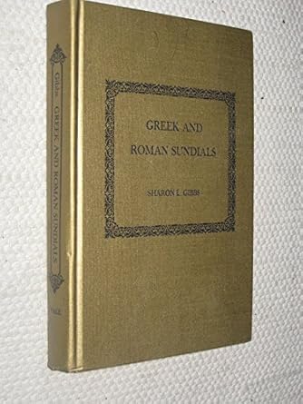 greek and roman sundials 1st edition sharon l gibbs 0300018029, 978-0300018028