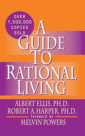 a guide to rational living 1st edition albert ellis ph d 0879804696, 978-0879804695