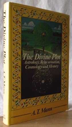 the divine plot astrology reincarnation cosmology and history 1st edition a t mann 0041330153, 978-0041330151