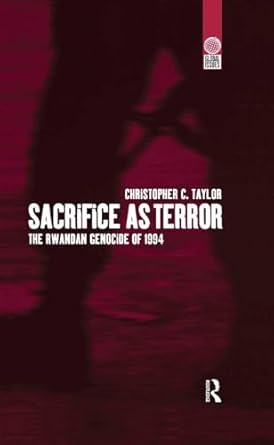 sacrifice as terror the rwandan genocide of 1994 1st edition christopher c taylor 1859732739, 978-1859732731