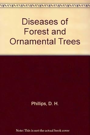 diseases of forest and ornamental trees 1st edition d h phillips 0333494938, 978-0333494936