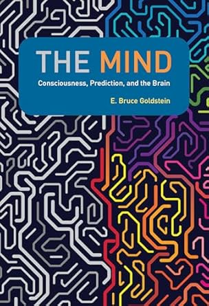 the mind consciousness prediction and the brain 1st edition e bruce goldstein 0262044064, 978-0262044066