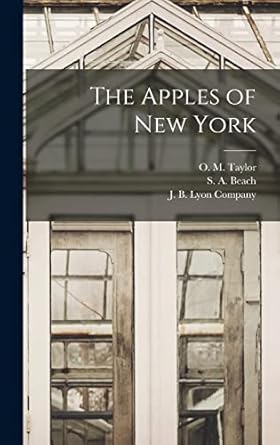 the apples of new york 1st edition s a beach ,n o booth ,j b lyon company 1017666806, 978-1017666809