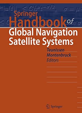 springer handbook of global navigation satellite systems 1st edition peter teunissen ,oliver montenbruck