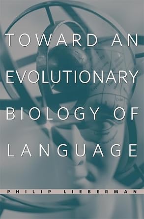 toward an evolutionary biology of language 1st edition philip lieberman 0674021843, 978-0674021846