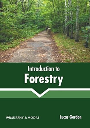 introduction to forestry 1st edition lucas gordon 1639873317, 978-1639873319